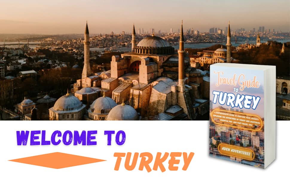 Turkey Travel Chronicles: A Guide for the Adventurous Soul