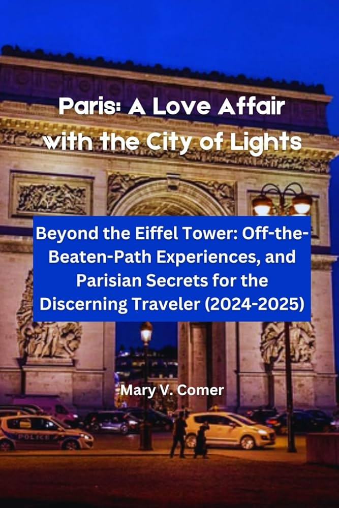 Love in the City of Lights: A Romantic Tour of Paris Landmarks