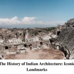 Preserving the Past: Architectural Marvels of India's Historical Sites