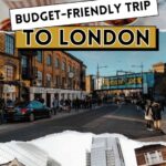 Budget-Friendly London: How to Experience the City Without Breaking the Bank