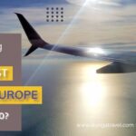 What is the cheapest city in Europe to fly into?