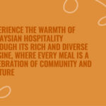 Experience the warmth of Malaysian hospitality